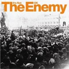 The Enemy : It's Not Ok